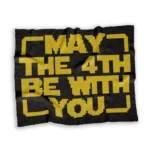 May The 4th Be With You Blanket